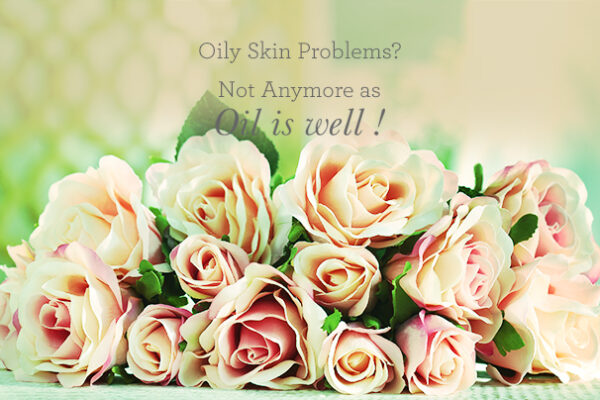 Oily Skin Problems?